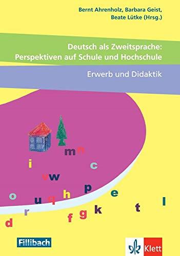 Deutsch als Zweitsprache: Perspektiven auf Schule und Hochschule, Erwerb und Didaktik: Beiträge aus dem 13. Workshop, DaZ, Migration und Mehrsprachigkeit, 2017