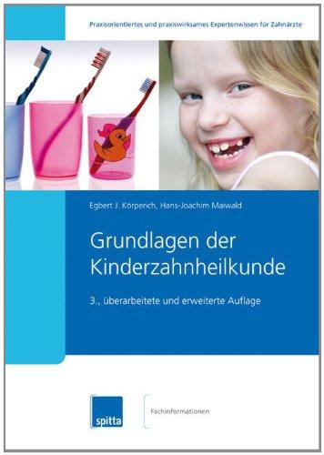 Grundlagen der Kinderzahnheilkunde: 3., überarbeitete und erweiterte Auflage