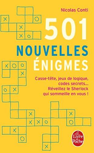 501 nouvelles énigmes : casse-tête, jeux de logiques, codes secrets... : réveillez le Sherlock qui sommeille en vous !