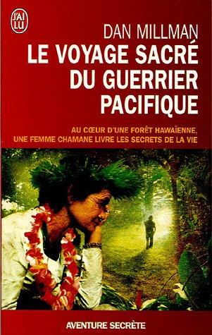 Le voyage sacré du guerrier pacifique : au coeur d'une forêt hawaïenne, une femme chamane livre les secrets de la vie