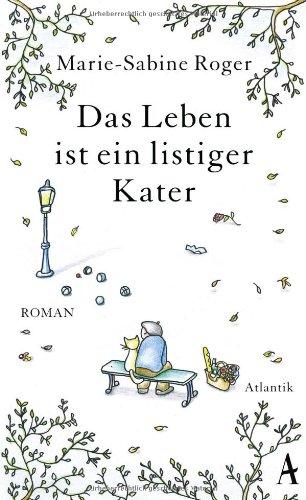 Das Leben ist ein listiger Kater: Roman