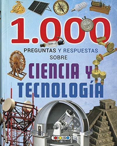 1000 PREGUNTAS Y RESPUESTAS SOBRE CIENCIA Y TECNOLOGIA