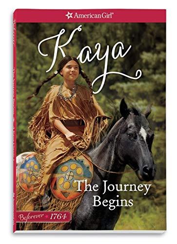 The Journey Begins: A Kaya Classic Volume 1 (American Girl Beforever Classic)