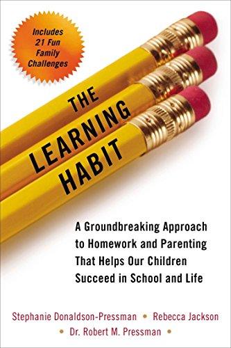 The Learning Habit: A Groundbreaking Approach to Homework and Parenting that Helps Our Children Succeed in School and Life