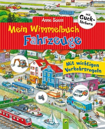 Mein Wimmelbuch Fahrzeuge mit Gucklöchern: Mit wichtigen Verkehrsregeln