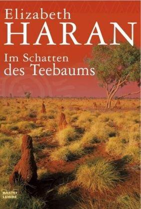 Im Schatten des Teebaums: Roman