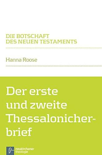 Der erste und zweite Thessalonicherbrief (Die Botschaft des Neuen Testaments)