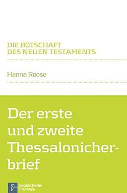 Der erste und zweite Thessalonicherbrief (Die Botschaft des Neuen Testaments)