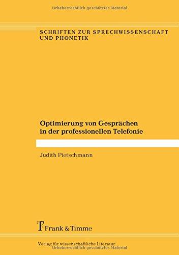 Optimierung von Gesprächen in der professionellen Telefonie (Schriften zur Sprechwissenschaft und Phonetik)