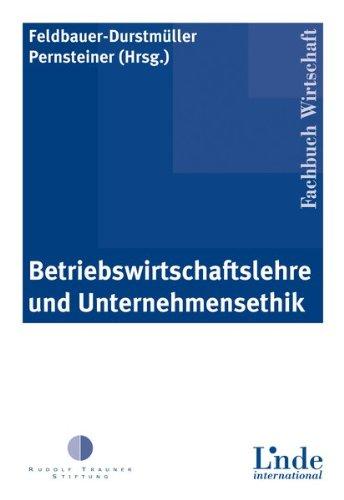 Betriebswirtschaftslehre und Unternehmensethik