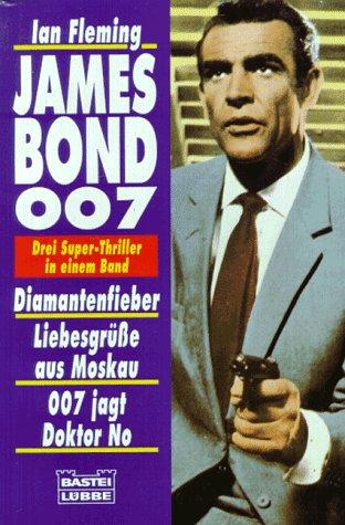 James Bond 007. Diamantenfieber / Liebesgrüße aus Moskau / 007 James Bond jagt Doktor No.