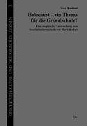 Holocaust - ein Thema für die Grundschule?: Eine empirische Untersuchung zum Geschichtsbewusstsein von Viertklässlern