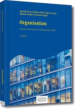 Organisation: Theorie und Praxis aus ökonomischer Sicht