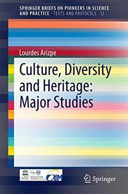 Culture, Diversity and Heritage: Major Studies (SpringerBriefs on Pioneers in Science and Practice)