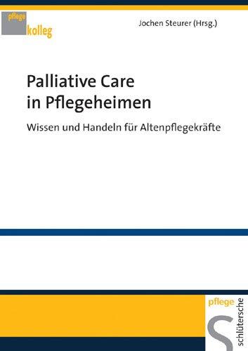 Palliative Care in Pflegeheimen. Wissen und Handeln für Altenpflegekräfte