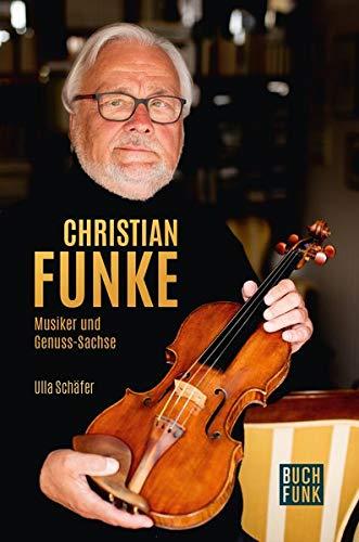 Christian Funke - Musiker und Genuss-Sachse: Biografisches Porträt