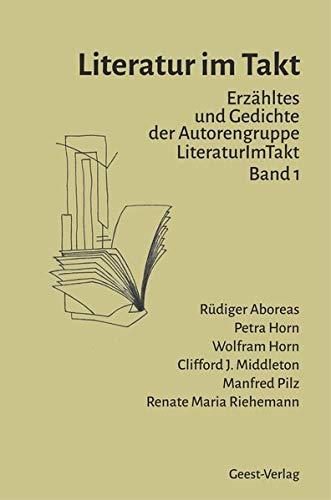 Literatur im Takt: Erzähltes und Gedichte der Autorengruppe LiteraturImTakt