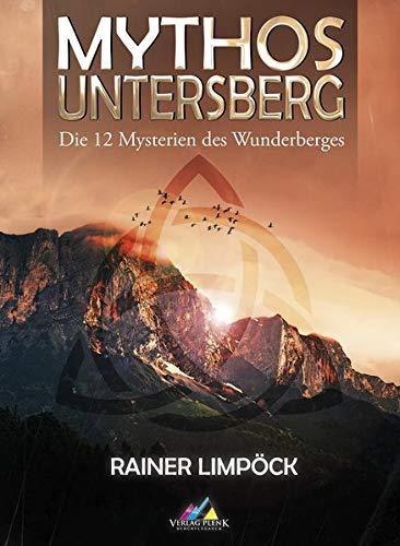 Mythos Untersberg: Die 12 Mysterien des Wunderberges