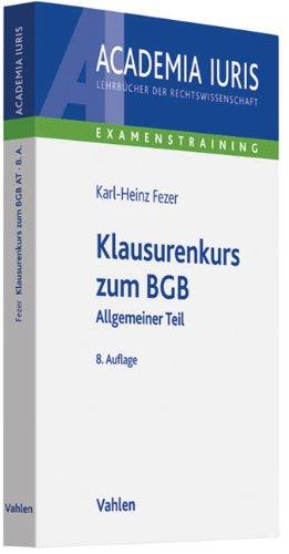 Klausurenkurs zum BGB: Allgemeiner Teil, Rechtsstand: voraussichtlich Januar 2011