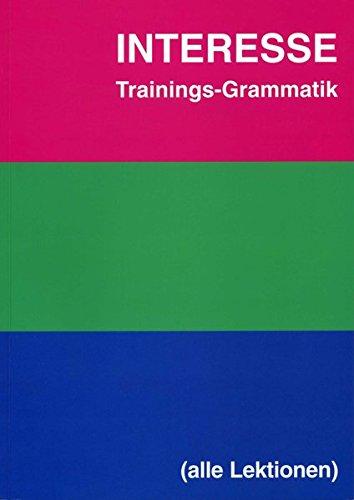 Interesse - Trainingsgrammatik: Ausgabe A und B (Wiedergabe der Grammatischen Impulse der Textbände - ohne Übungen)