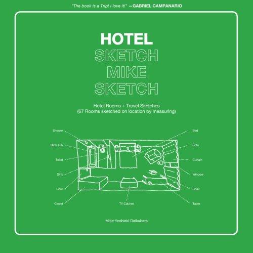 Hotel Sketch Mike Sketch: Hotel Rooms + Travel Sketches (67 Rooms sketched on location by measuring)