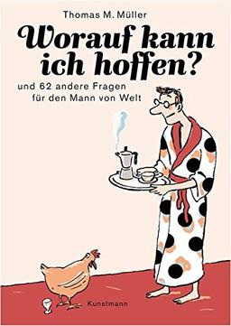 Worauf kann ich hoffen? und 62 andere Fragen für den Mann von Welt