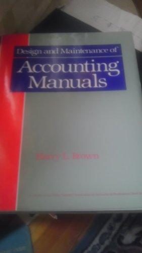 Design and Maintenance of Accounting Manuals (Wiley/Ronald-National Association of Accountants Professional Book Series)