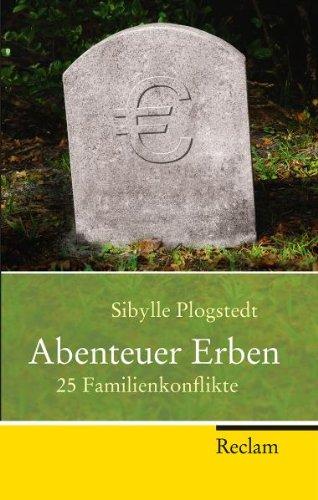 Abenteuer Erben: 25 Familienkonflikte