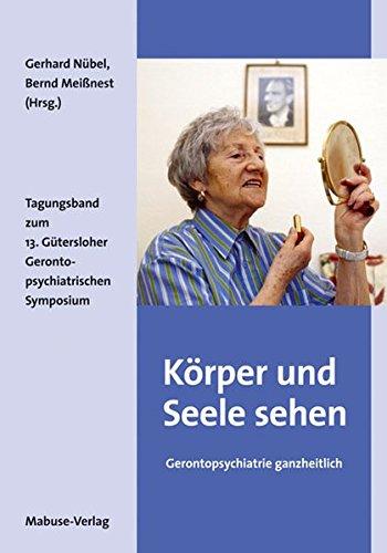 Körper und Seele sehen: Gerontopsychiatrie ganzheitlich