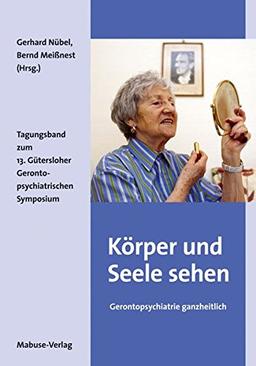 Körper und Seele sehen: Gerontopsychiatrie ganzheitlich