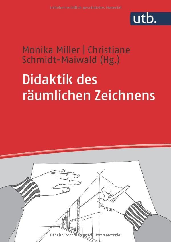 Didaktik des räumlichen Zeichnens: gestaltungsdidaktische Forschung und Praxis