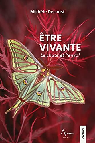 Etre vivante : la chute et l'envol