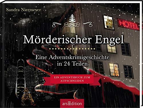 Mörderischer Engel: Eine Advents-Krimigeschichte in 24 Teilen