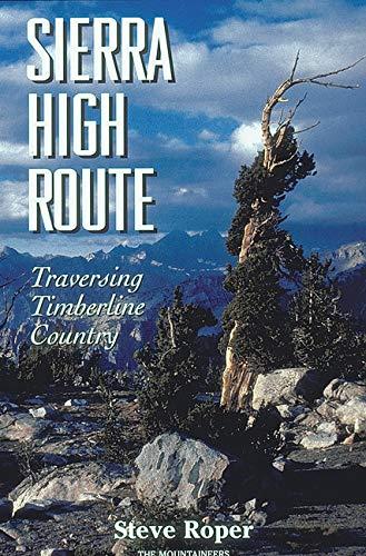 Sierra High Route: Traversing Timberline Country, 2nd Edition