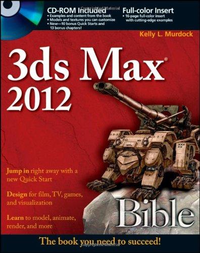 3ds Max 2012 Bible (Bible (Wiley))