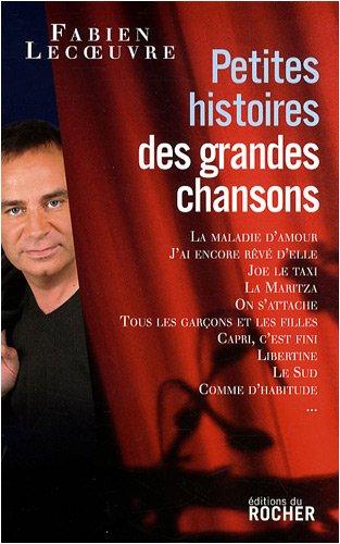 Petites histoires des grandes chansons. Vol. 1