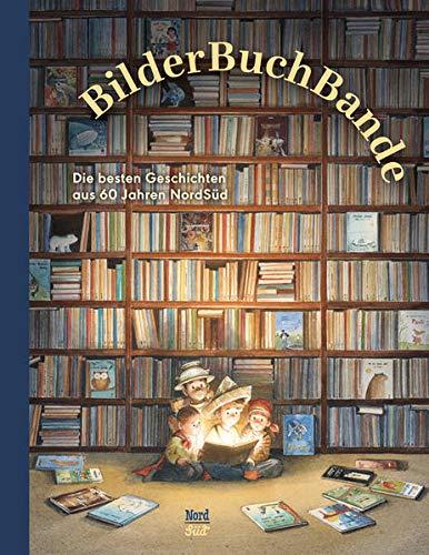 BilderBuchBande: Die besten Geschichten aus 60 Jahren NordSüd