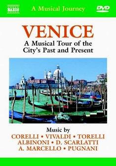 Naxos Scenic Musical Journeys Venice A Musical Tour of the City's Past and Present