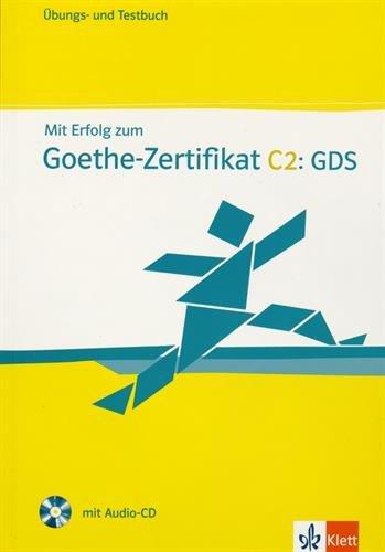 Mit Erfolg zum Goethe-Zertifikat C2 : cahier d'exercices et d'évaluations + CD