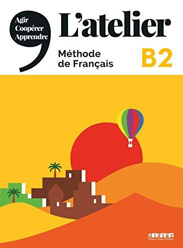 L'atelier, méthode de français, B2 : agir, coopérer, apprendre