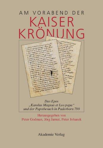 Am Vorabend der Kaiserkrönung: Das Epos "Karolus Magnus et Leo papa" und der Papstbesuch in Paderborn 799