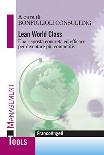 Lean world class. Una risposta concreta ed efficace per diventare più competitivi