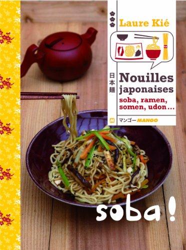 Nouilles japonaises : soba, ramen, udon, somen...