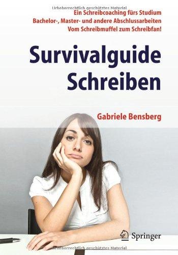 Survivalguide Schreiben: Ein Schreibcoaching fürs Studium Bachelor-, Master- und andere Abschlussarbeiten Vom Schreibmuffel zum Schreibfan!