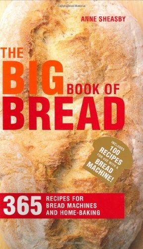 Big Book of Bread: 365 Recipes for Bread Machines and Home Baking