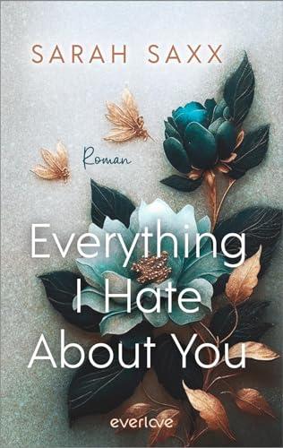 Everything I Hate About You (Mighty Bastards 1): Roman | Prickelnde Enemies to Lovers Rockstar Romance für New Adult Fans