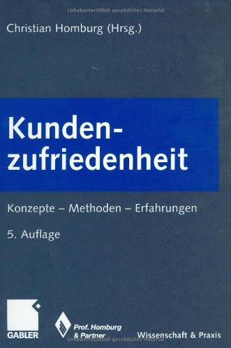 Kundenzufriedenheit: Konzepte - Methoden - Erfahrungen (Wissenschaft & Praxis)