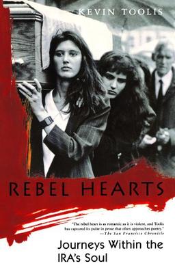 Rebel Hearts: Journeys Within the IRA's Soul