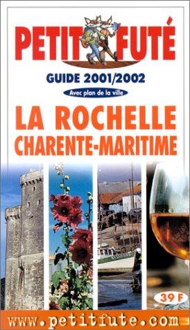 Rochelle charente maritime 2001/2002, le petit fute (La) (GUIDES DEPARTEMENTS)