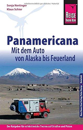 Reise Know-How Reiseführer Panamericana: Mit dem Auto von Alaska bis Feuerland (Sachbuch)